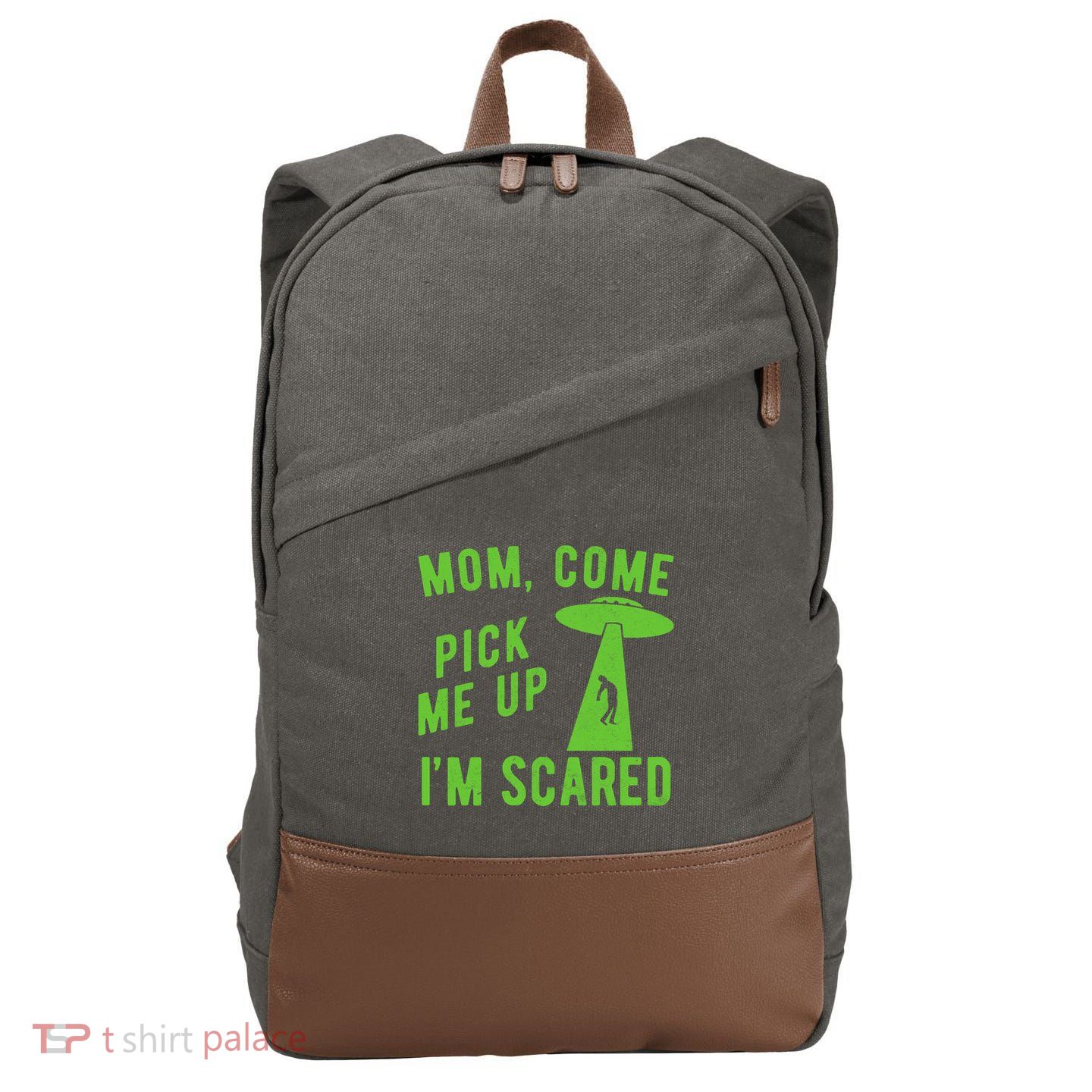 Mom Come Pick Me Up Im Scared Funny Alien Ufo Cotton Canvas Backpack
