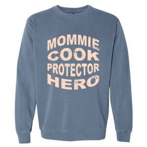 Mommie Cook Protector Hero Mom Profession Superhero Chef Gift Garment-Dyed Sweatshirt