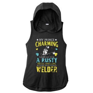 My Charming Prince Is A Welder Welding Gear Welder Wife Premium Ladies PosiCharge Tri-Blend Wicking Draft Hoodie Tank