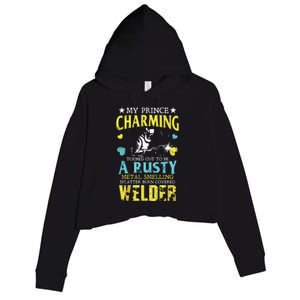 My Charming Prince Is A Welder Welding Gear Welder Wife Premium Crop Fleece Hoodie