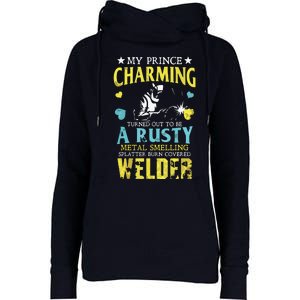 My Charming Prince Is A Welder Welding Gear Welder Wife Premium Womens Funnel Neck Pullover Hood