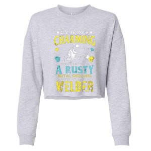 My Charming Prince Is A Welder Welding Gear Welder Wife Premium Cropped Pullover Crew