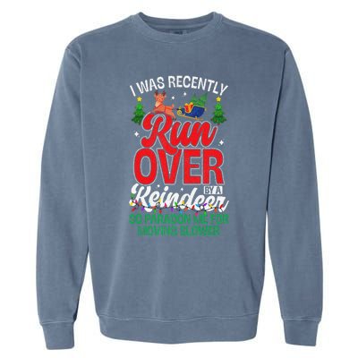 Merry Christmas Pardon I Was Recently Run Over By A Reindeer Garment-Dyed Sweatshirt