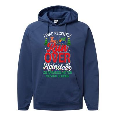 Merry Christmas Pardon I Was Recently Run Over By A Reindeer Performance Fleece Hoodie