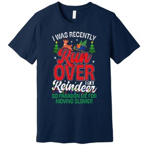 Merry Christmas Pardon I Was Recently Run Over By A Reindeer Premium T-Shirt