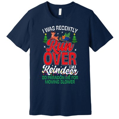 Merry Christmas Pardon I Was Recently Run Over By A Reindeer Premium T-Shirt