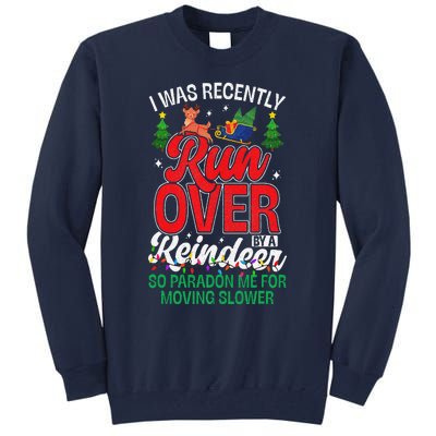 Merry Christmas Pardon I Was Recently Run Over By A Reindeer Tall Sweatshirt