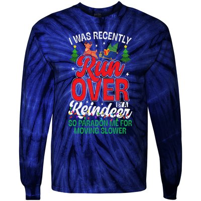 Merry Christmas Pardon I Was Recently Run Over By A Reindeer Tie-Dye Long Sleeve Shirt