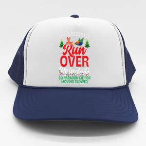 Merry Christmas Pardon I Was Recently Run Over By A Reindeer Trucker Hat