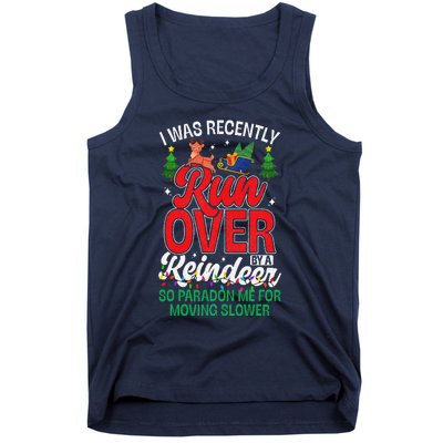 Merry Christmas Pardon I Was Recently Run Over By A Reindeer Tank Top