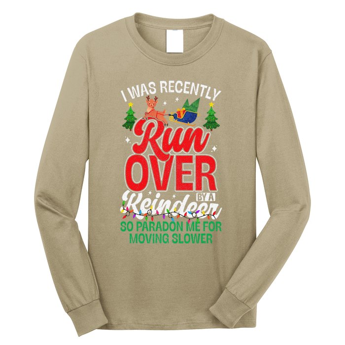 Merry Christmas Pardon I Was Recently Run Over By A Reindeer Long Sleeve Shirt