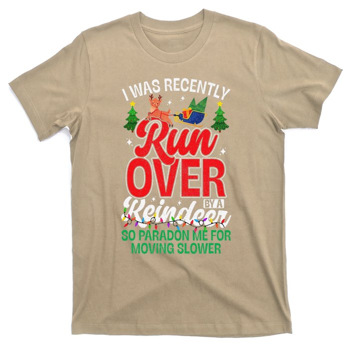 Merry Christmas Pardon I Was Recently Run Over By A Reindeer T-Shirt