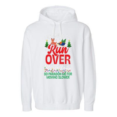 Merry Christmas Pardon I Was Recently Run Over By A Reindeer Garment-Dyed Fleece Hoodie