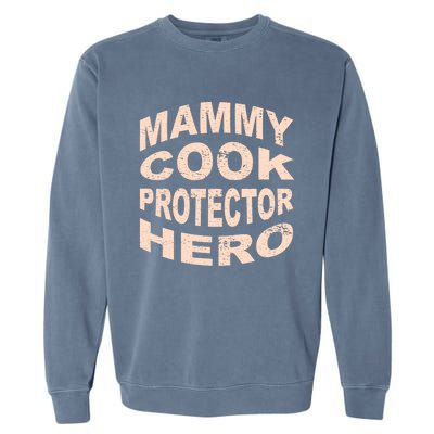 Mammy Cook Protector Hero Mom Profession Superhero Chef Gift Garment-Dyed Sweatshirt