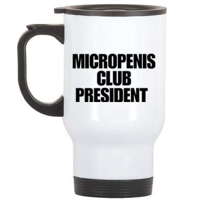 Micropenis Club President Funny Meme Sarcastic Stupid Cringe Stainless Steel Travel Mug