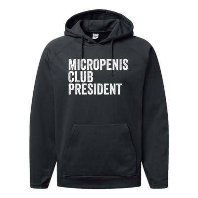 Micropenis Club President Funny Meme Sarcastic Stupid Cringe Performance Fleece Hoodie