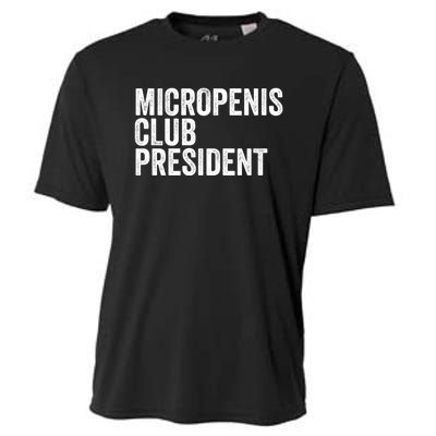 Micropenis Club President Funny Meme Sarcastic Stupid Cringe Cooling Performance Crew T-Shirt