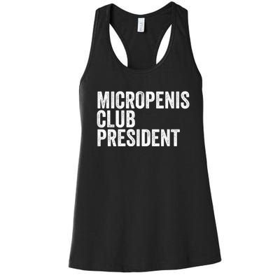 Micropenis Club President Funny Meme Sarcastic Stupid Cringe Women's Racerback Tank