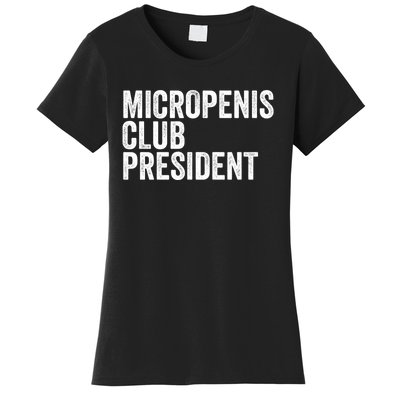 Micropenis Club President Funny Meme Sarcastic Stupid Cringe Women's T-Shirt