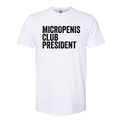 Micropenis Club President Funny Meme Sarcastic Stupid Cringe Softstyle CVC T-Shirt