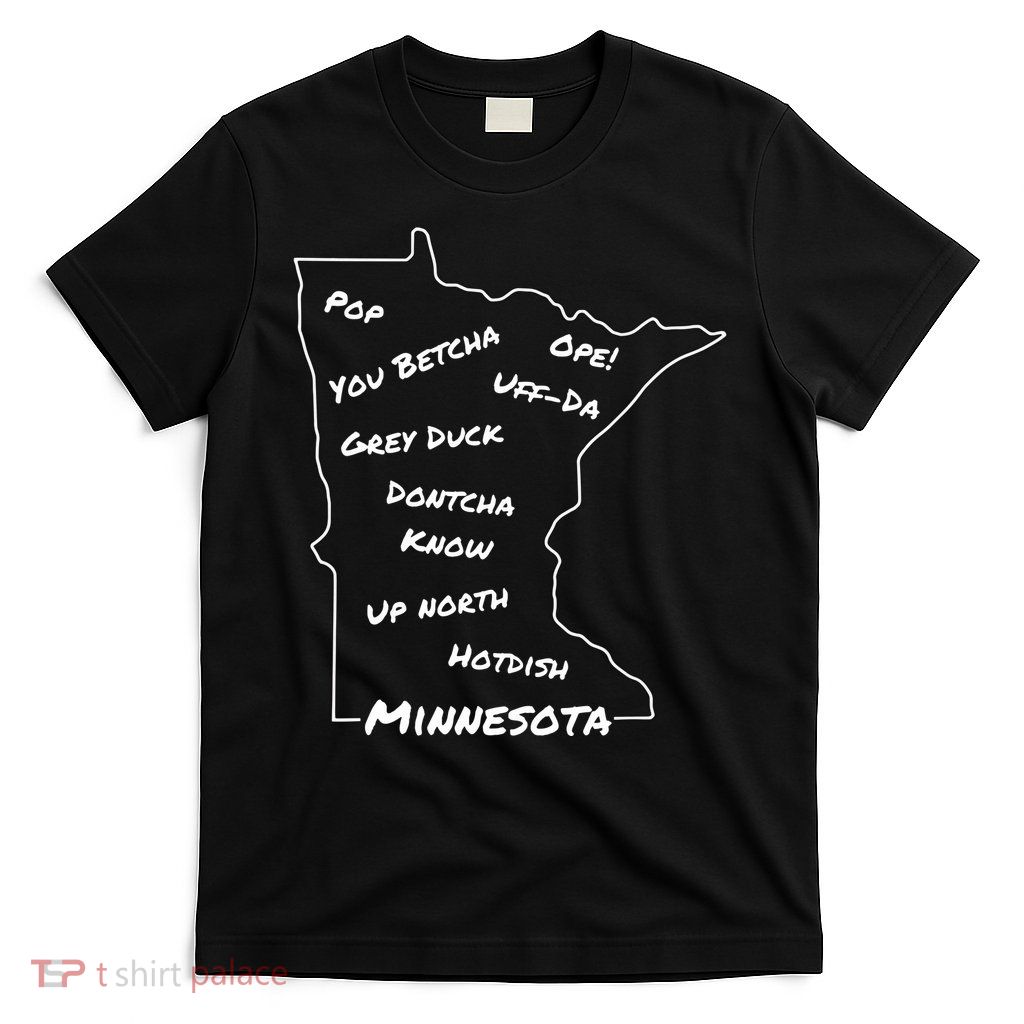 Minnesota Common Phrase Funny Midwestern Design T-Shirt