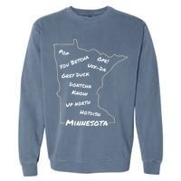 Minnesota Common Phrase Funny Midwestern Design Garment-Dyed Sweatshirt