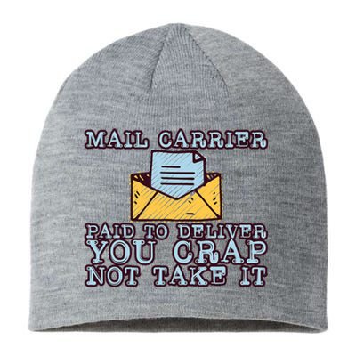 Mail Carrier Paid To Deliver You Crap Not Take It Sustainable Beanie