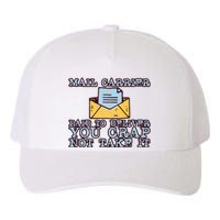 Mail Carrier Paid To Deliver You Crap Not Take It Yupoong Adult 5-Panel Trucker Hat