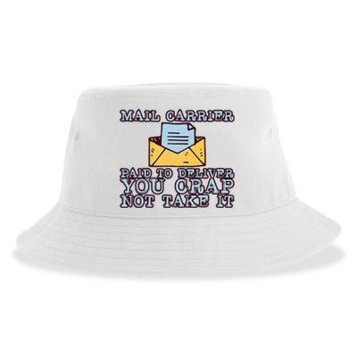 Mail Carrier Paid To Deliver You Crap Not Take It Sustainable Bucket Hat