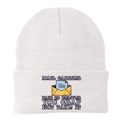 Mail Carrier Paid To Deliver You Crap Not Take It Knit Cap Winter Beanie