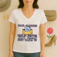 Mail Carrier Paid To Deliver You Crap Not Take It Women's V-Neck T-Shirt