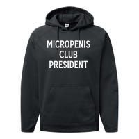 Micropenis Club President Funny Meme Sarcastic Stupid Cringe Performance Fleece Hoodie