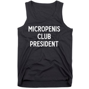 Micropenis Club President Funny Meme Sarcastic Stupid Cringe Tank Top