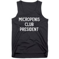 Micropenis Club President Funny Meme Sarcastic Stupid Cringe Tank Top