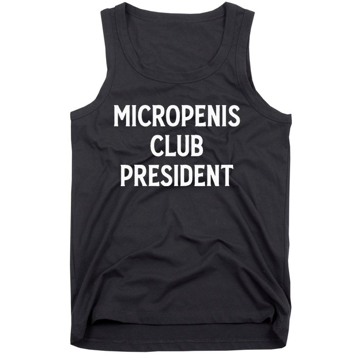 Micropenis Club President Funny Meme Sarcastic Stupid Cringe Tank Top