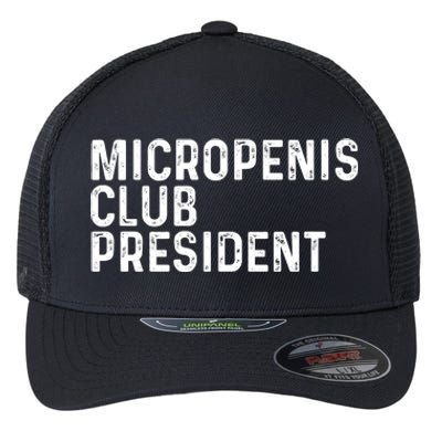 Micropenis Club President Funny Meme Sarcastic Stupid Cringe Flexfit Unipanel Trucker Cap