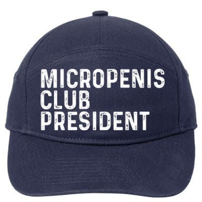 Micropenis Club President Funny Meme Sarcastic Stupid Cringe 7-Panel Snapback Hat