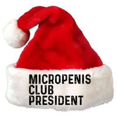 Micropenis Club President Funny Meme Sarcastic Stupid Cringe Premium Christmas Santa Hat