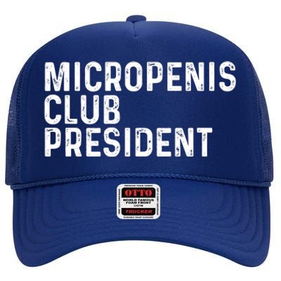 Micropenis Club President Funny Meme Sarcastic Stupid Cringe High Crown Mesh Back Trucker Hat