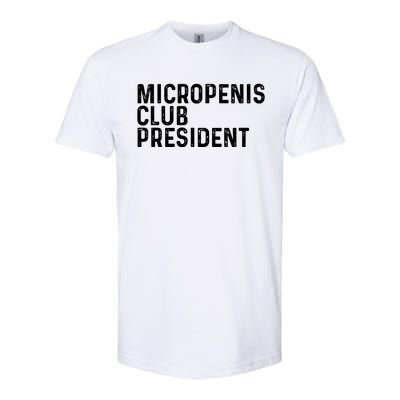 Micropenis Club President Funny Meme Sarcastic Stupid Cringe Softstyle CVC T-Shirt