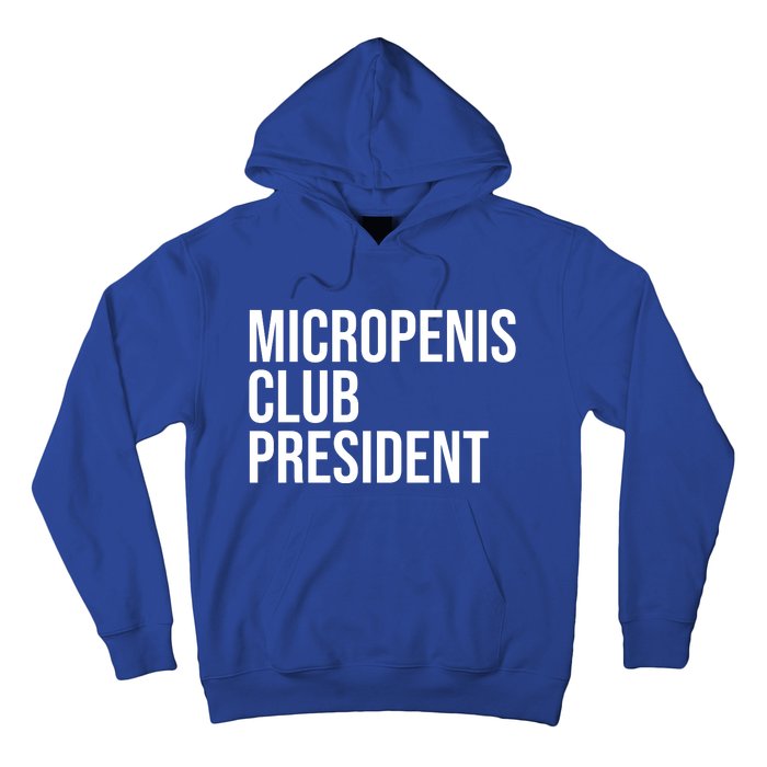 Micropenis Club President Funny Meme Sarcastic Stupid Cringe Hoodie