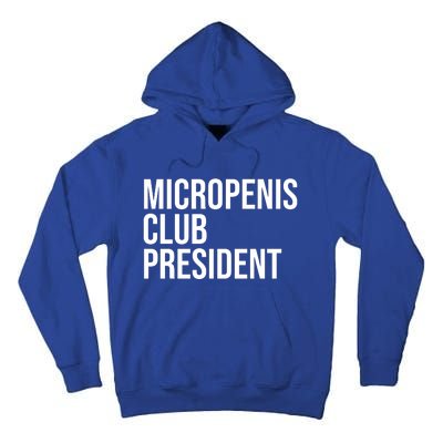 Micropenis Club President Funny Meme Sarcastic Stupid Cringe Tall Hoodie