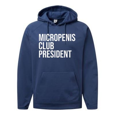 Micropenis Club President Funny Meme Sarcastic Stupid Cringe Performance Fleece Hoodie