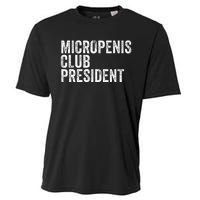 Micropenis Club President Funny Meme Sarcastic Stupid Cringe Cooling Performance Crew T-Shirt