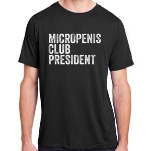 Micropenis Club President Funny Meme Sarcastic Stupid Cringe Adult ChromaSoft Performance T-Shirt