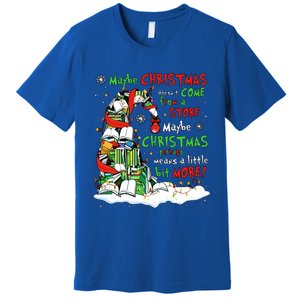 Maybe Christmas Perhaps Means Little Bit More Teacher Gift Premium T-Shirt