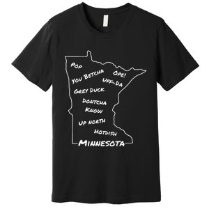 Minnesota Common Phrase Funny Midwestern Design Premium T-Shirt