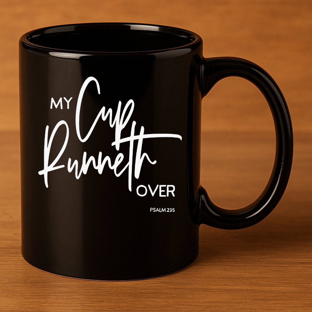 My Cup Runneth Over Psalm 235 Bible Verse Christian Faith  11oz C Handle Ceramic Mug
