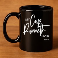 My Cup Runneth Over Psalm 235 Bible Verse Christian Faith  11oz C Handle Ceramic Mug