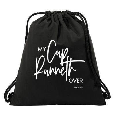 My Cup Runneth Over Psalm 235 Bible Verse Christian Faith  Drawstring Bag